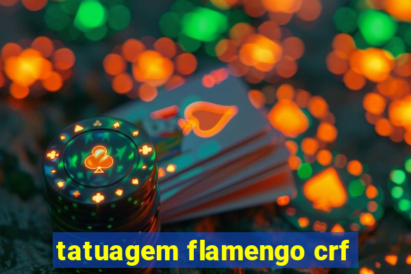 tatuagem flamengo crf